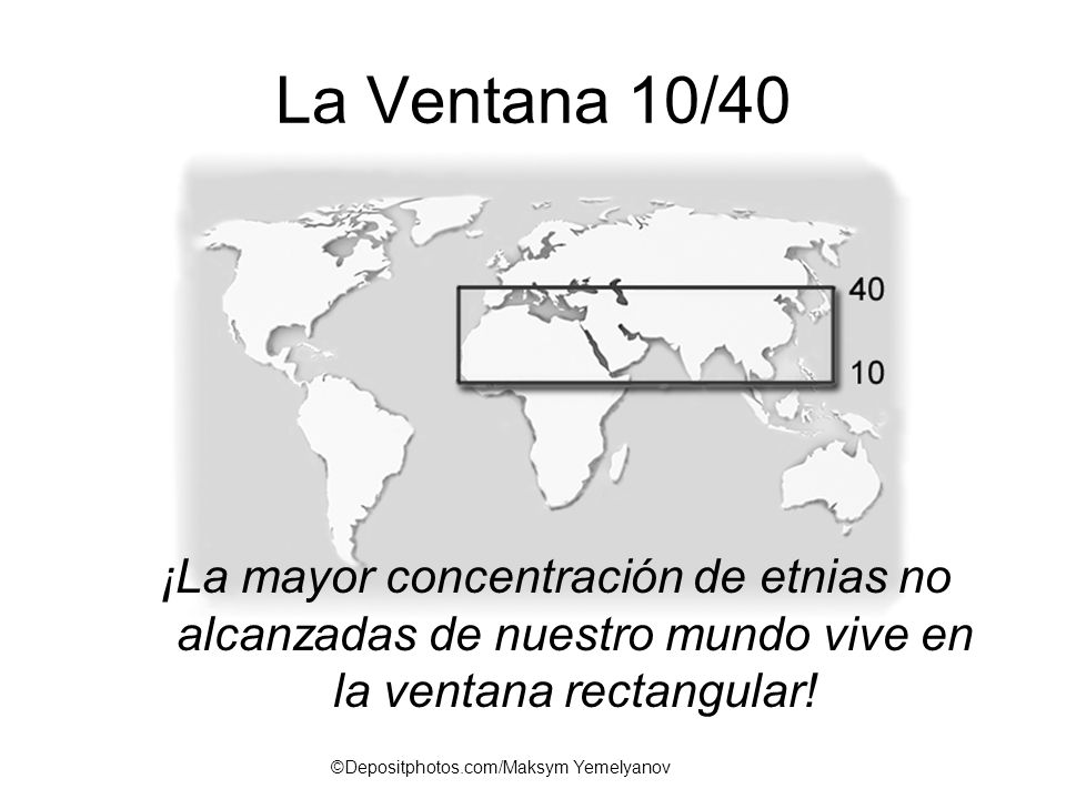 La Ventana 10/40 ¡La mayor concentración de etnias no alcanzadas de nuestro mundo vive en la ventana rectangular!