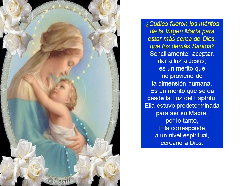 Sencillamente: aceptar, dar a luz a Jesús, es un mérito que