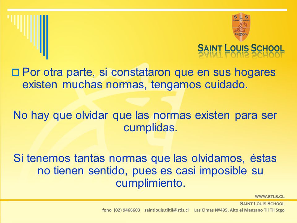 No hay que olvidar que las normas existen para ser cumplidas.
