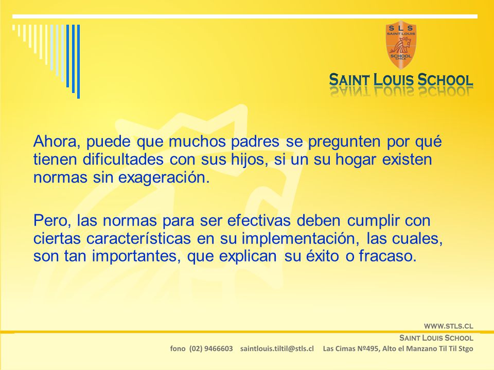 Ahora, puede que muchos padres se pregunten por qué tienen dificultades con sus hijos, si un su hogar existen normas sin exageración.
