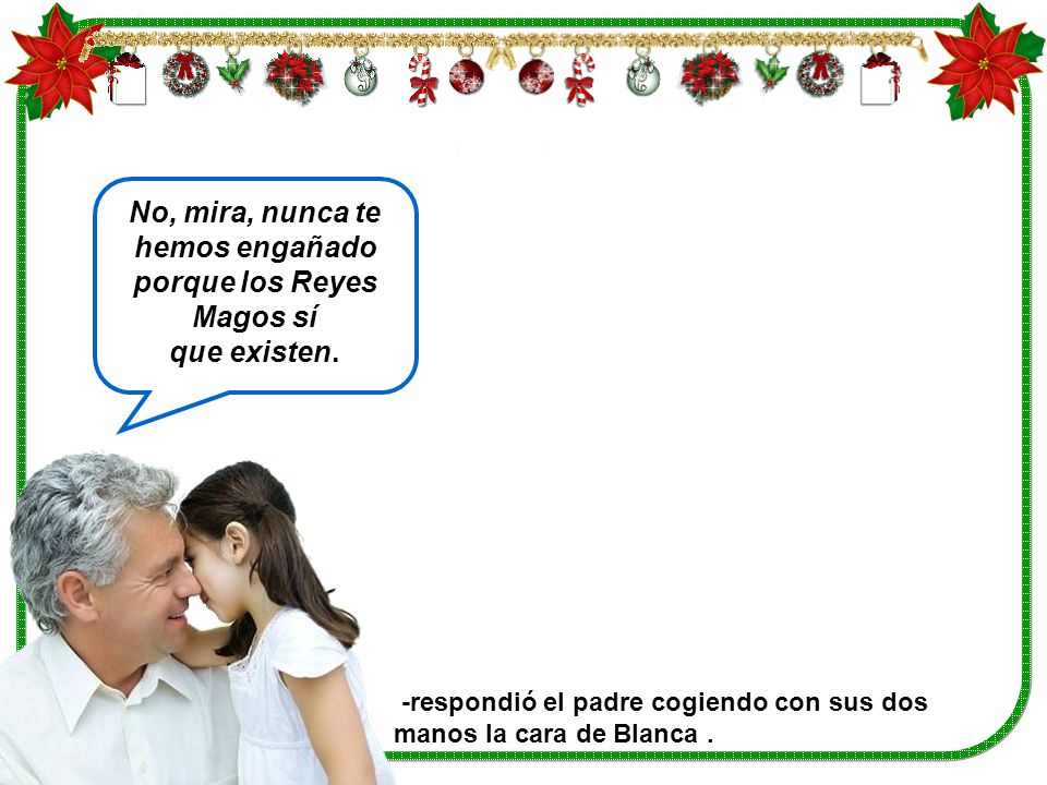 No, mira, nunca te hemos engañado porque los Reyes Magos sí que existen.