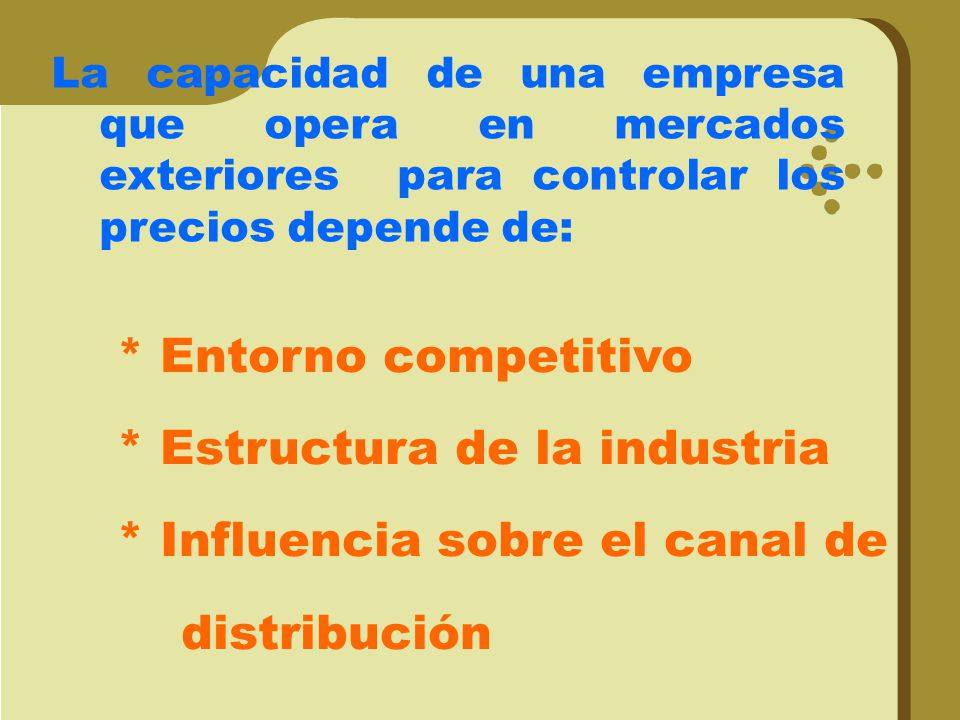* Estructura de la industria * Influencia sobre el canal de