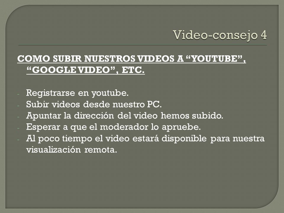 Video-consejo 4 COMO SUBIR NUESTROS VIDEOS A YOUTUBE , GOOGLE VIDEO , ETC. Registrarse en youtube.