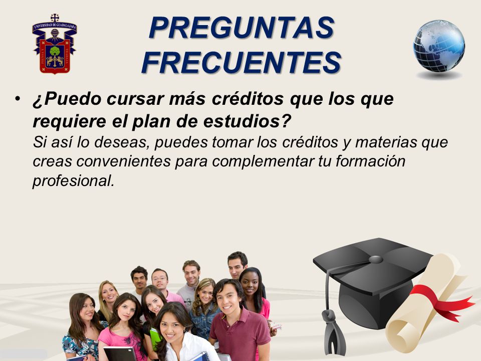 PREGUNTAS FRECUENTES ¿Puedo cursar más créditos que los que requiere el plan de estudios