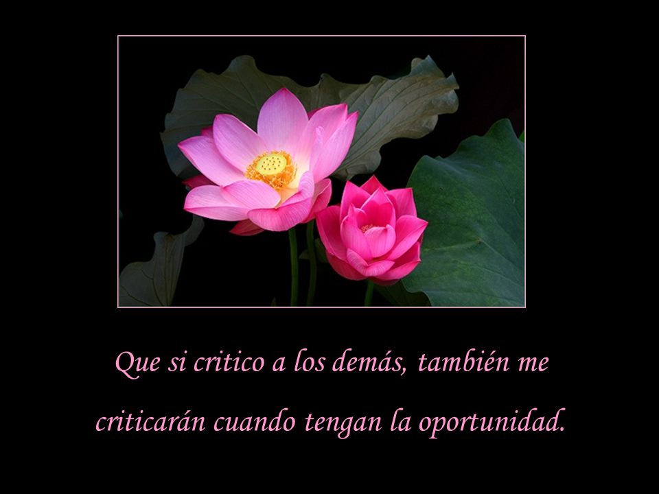 Que si critico a los demás, también me criticarán cuando tengan la oportunidad.