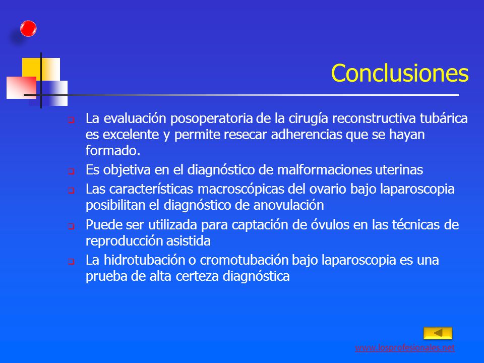 Conclusiones La evaluación posoperatoria de la cirugía reconstructiva tubárica es excelente y permite resecar adherencias que se hayan formado.