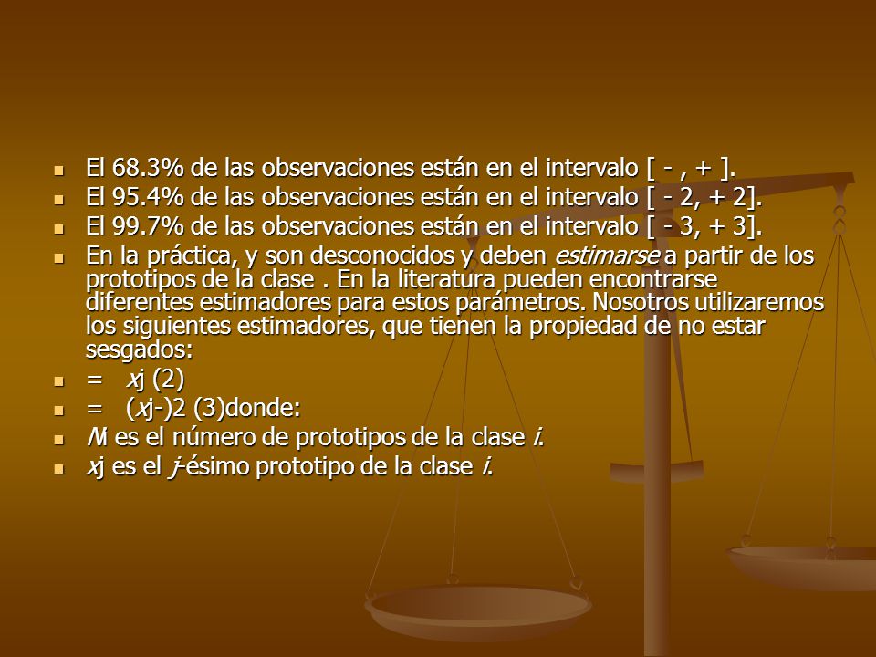 El 68.3% de las observaciones están en el intervalo [ - , + ].
