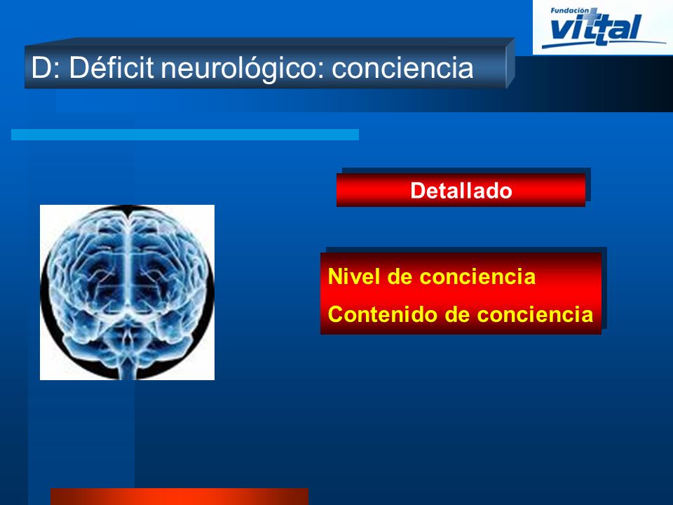 D: Déficit neurológico: conciencia