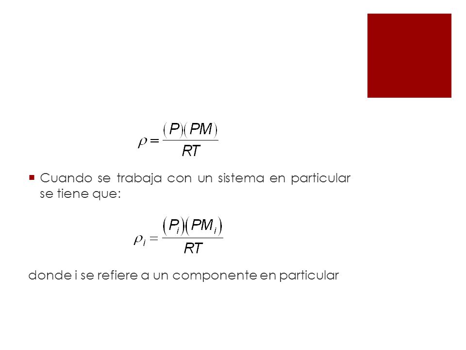 Cuando se trabaja con un sistema en particular se tiene que: