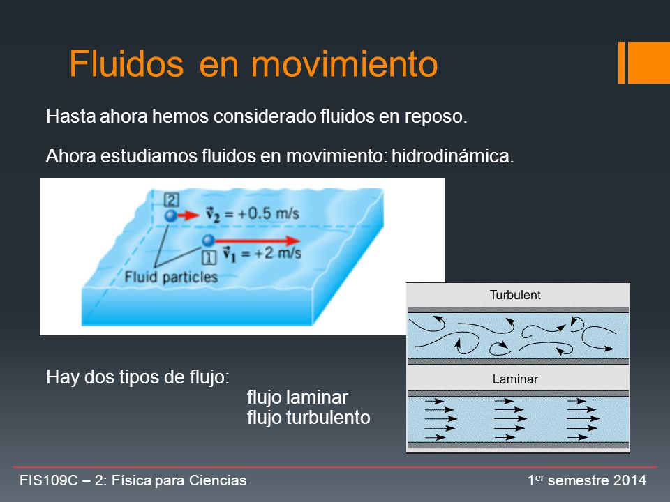 Fluidos en movimiento Hasta ahora hemos considerado fluidos en reposo.