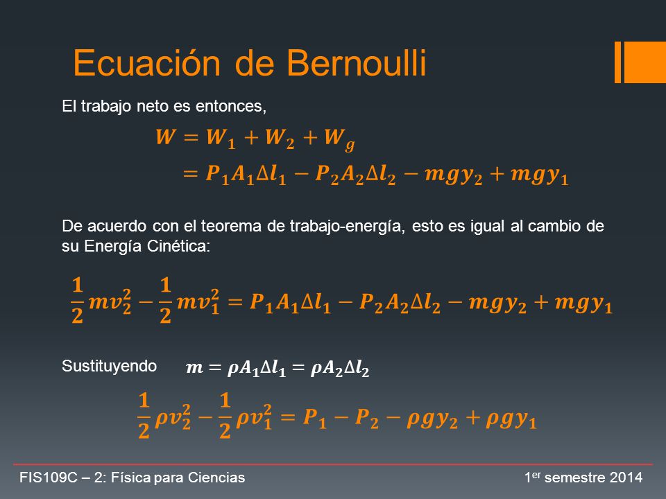 Ecuación de Bernoulli 𝑾= 𝑾 𝟏 + 𝑾 𝟐 + 𝑾 𝒈