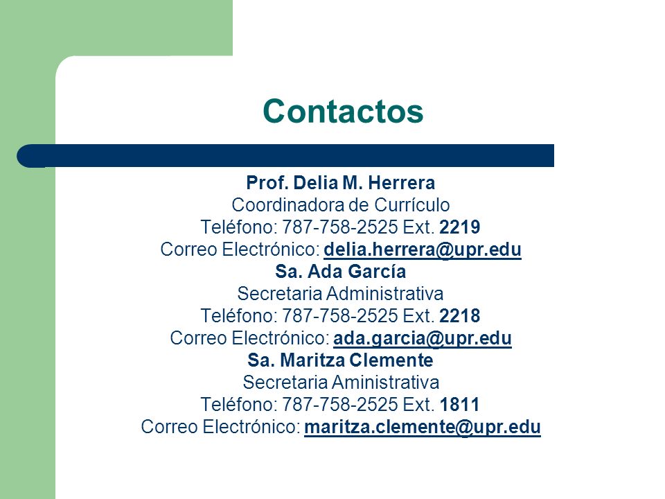 Contactos Prof. Delia M. Herrera Coordinadora de Currículo