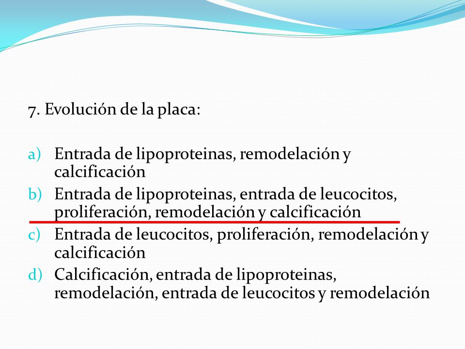 7. Evolución de la placa: Entrada de lipoproteinas, remodelación y calcificación.