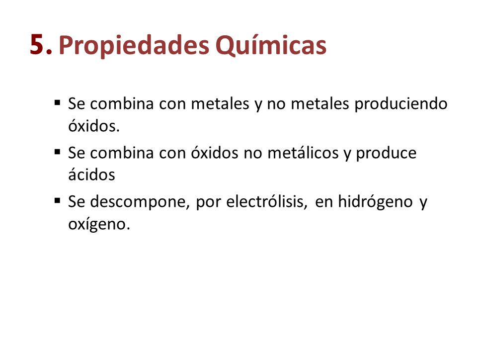 5. Propiedades Químicas Se combina con metales y no metales produciendo óxidos. Se combina con óxidos no metálicos y produce ácidos.