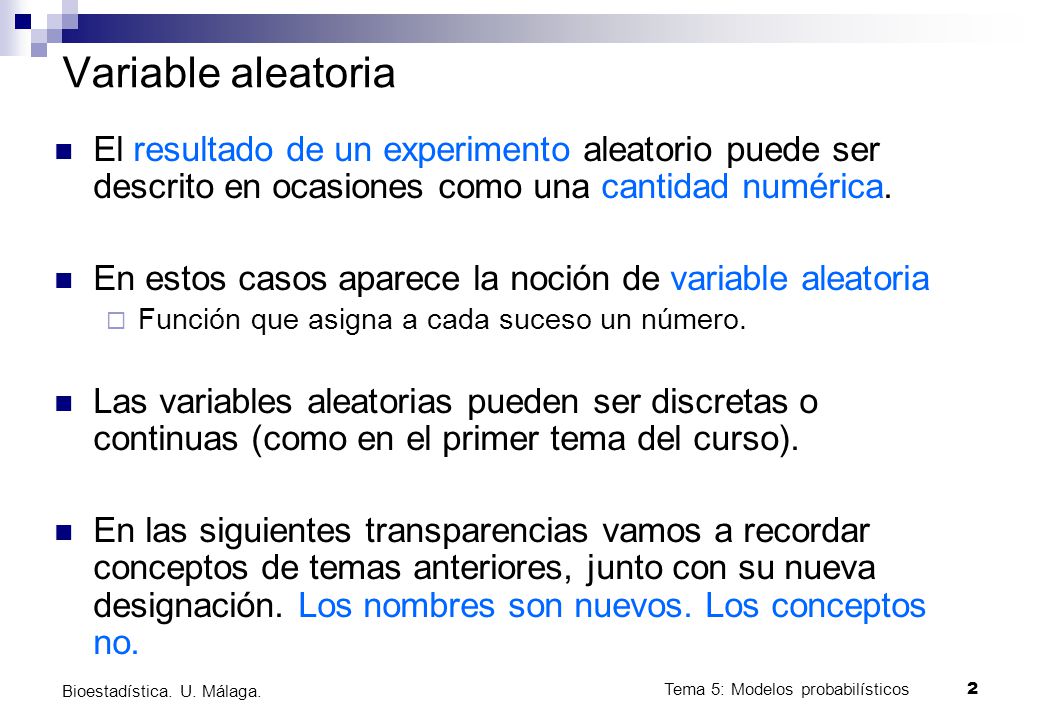 Variable aleatoria El resultado de un experimento aleatorio puede ser descrito en ocasiones como una cantidad numérica.