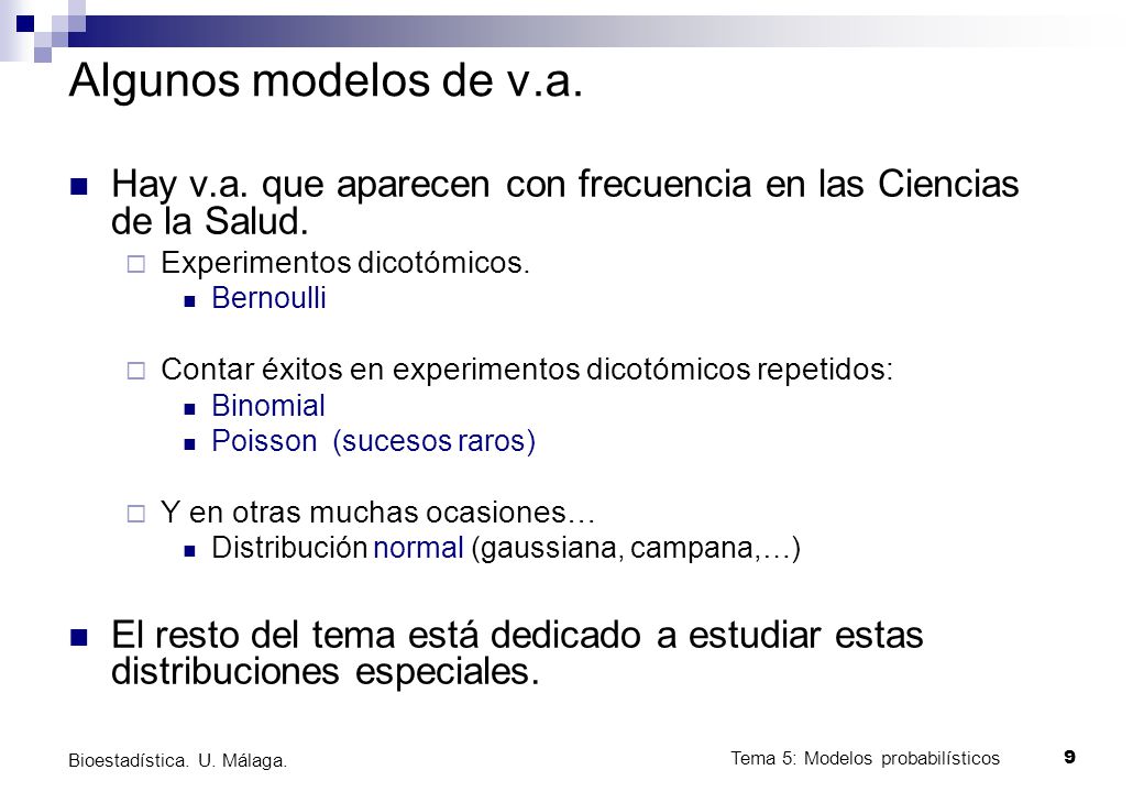 Algunos modelos de v.a. Hay v.a. que aparecen con frecuencia en las Ciencias de la Salud. Experimentos dicotómicos.