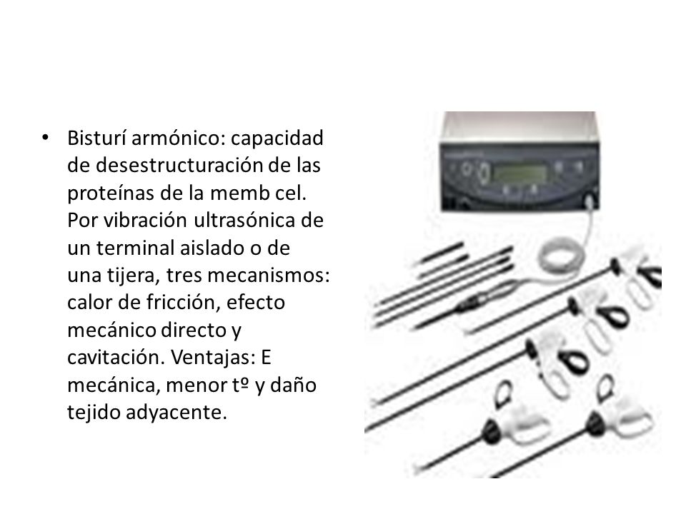 Bisturí armónico: capacidad de desestructuración de las proteínas de la memb cel.