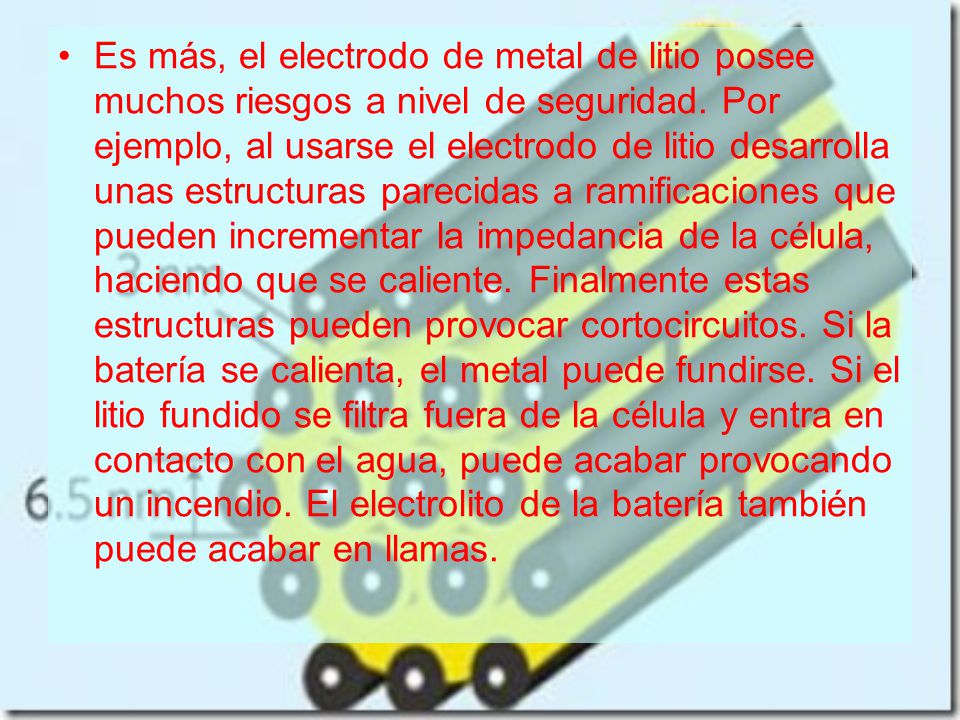 Es más, el electrodo de metal de litio posee muchos riesgos a nivel de seguridad.