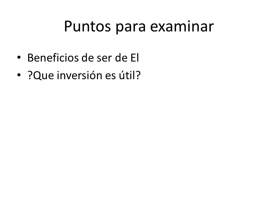 Puntos para examinar Beneficios de ser de El Que inversión es útil