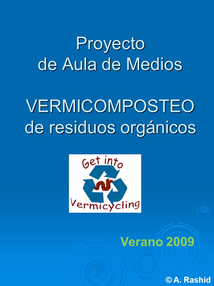 Proyecto de Aula de Medios VERMICOMPOSTEO de residuos orgánicos