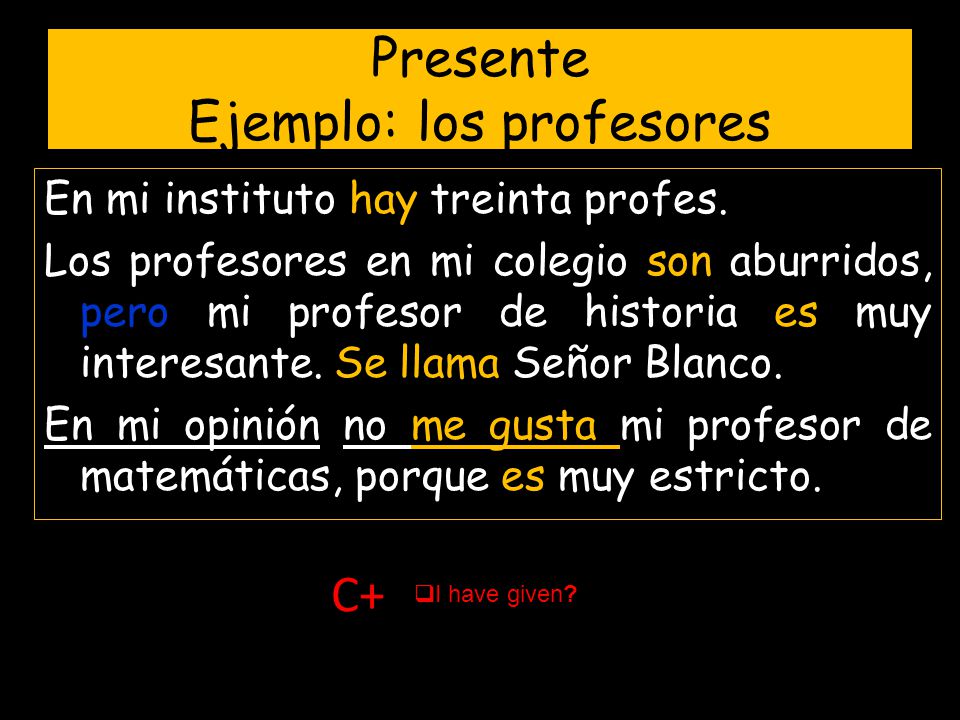 Presente Ejemplo: los profesores