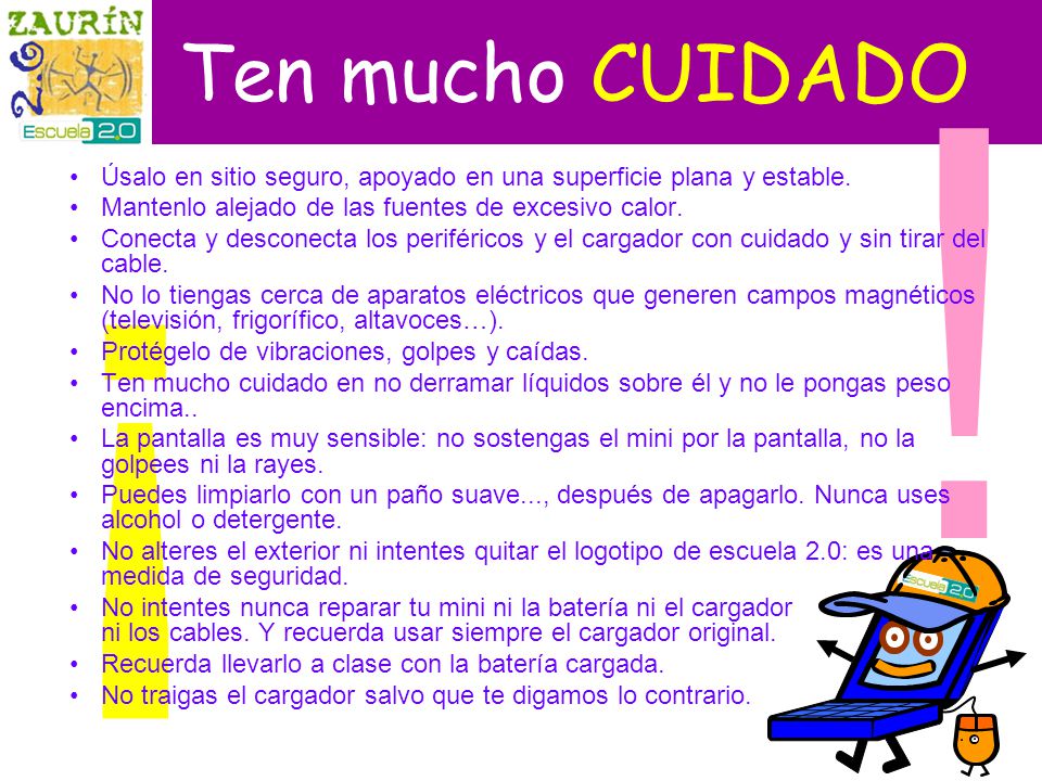 Ten mucho CUIDADO ¡ Úsalo en sitio seguro, apoyado en una superficie plana y estable. Mantenlo alejado de las fuentes de excesivo calor.