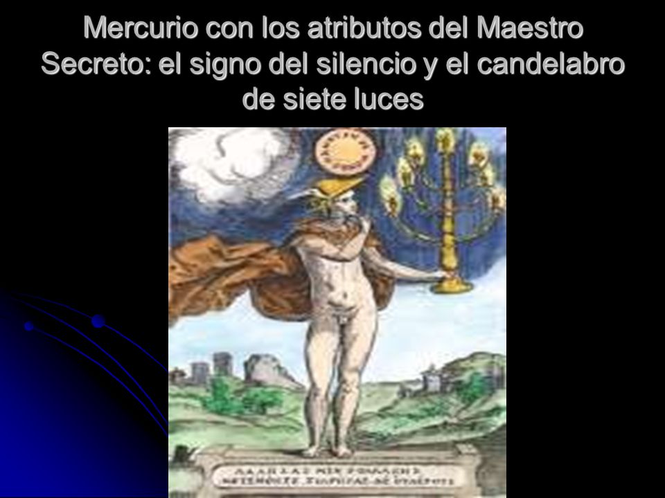 Mercurio con los atributos del Maestro Secreto: el signo del silencio y el candelabro de siete luces