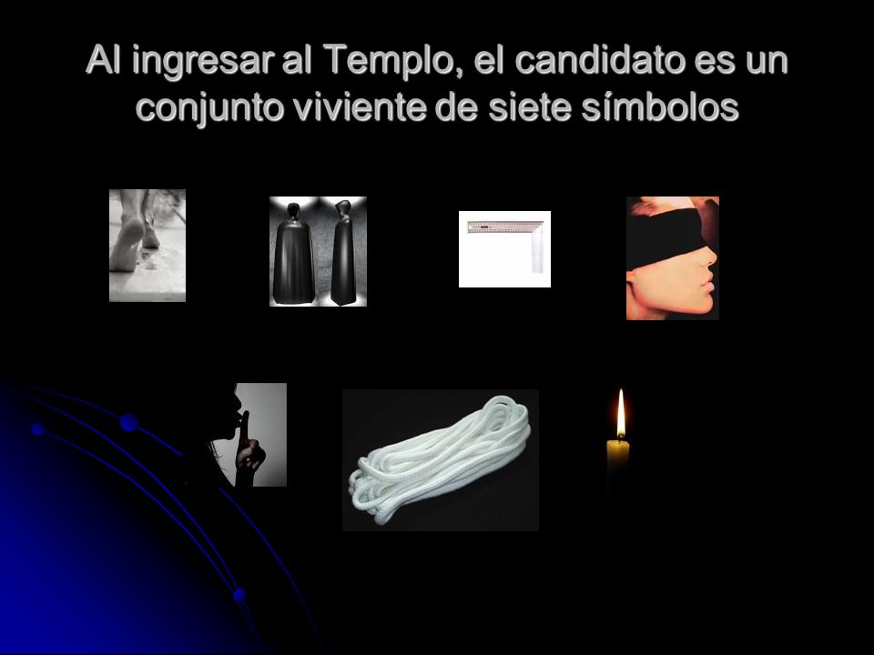 Al ingresar al Templo, el candidato es un conjunto viviente de siete símbolos