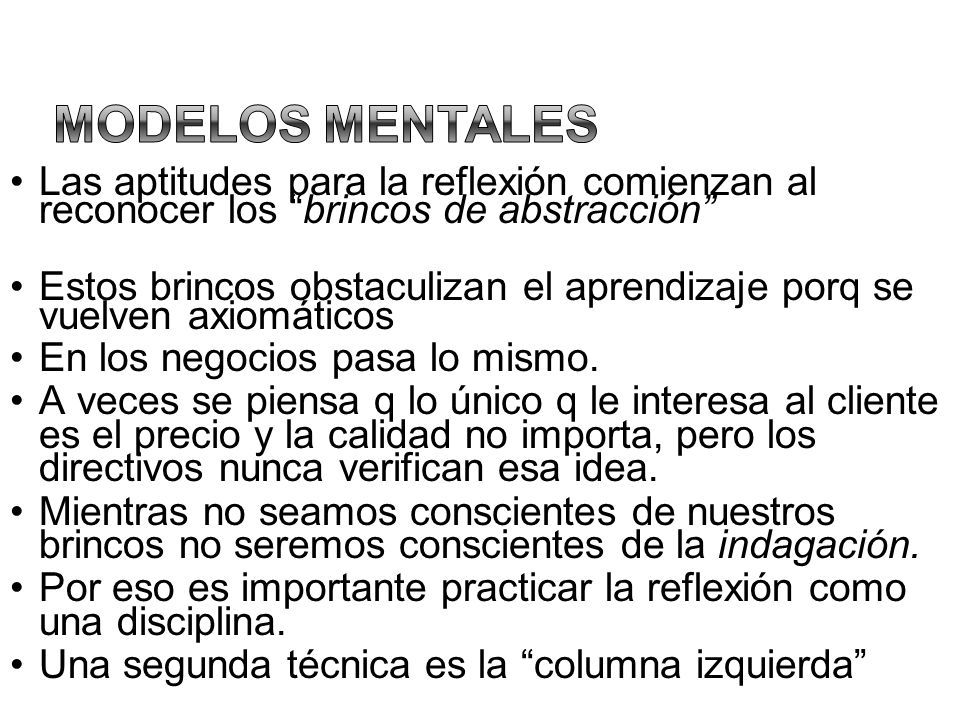 Modelos Mentales Las aptitudes para la reflexión comienzan al reconocer los brincos de abstracción