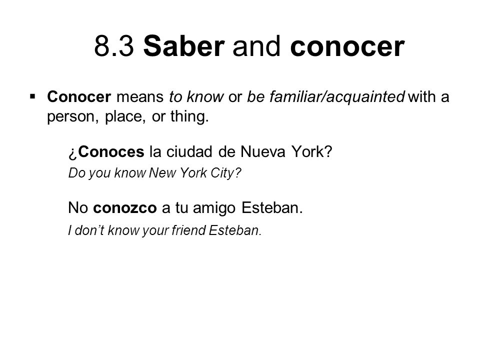 ¿Conoces la ciudad de Nueva York No conozco a tu amigo Esteban.