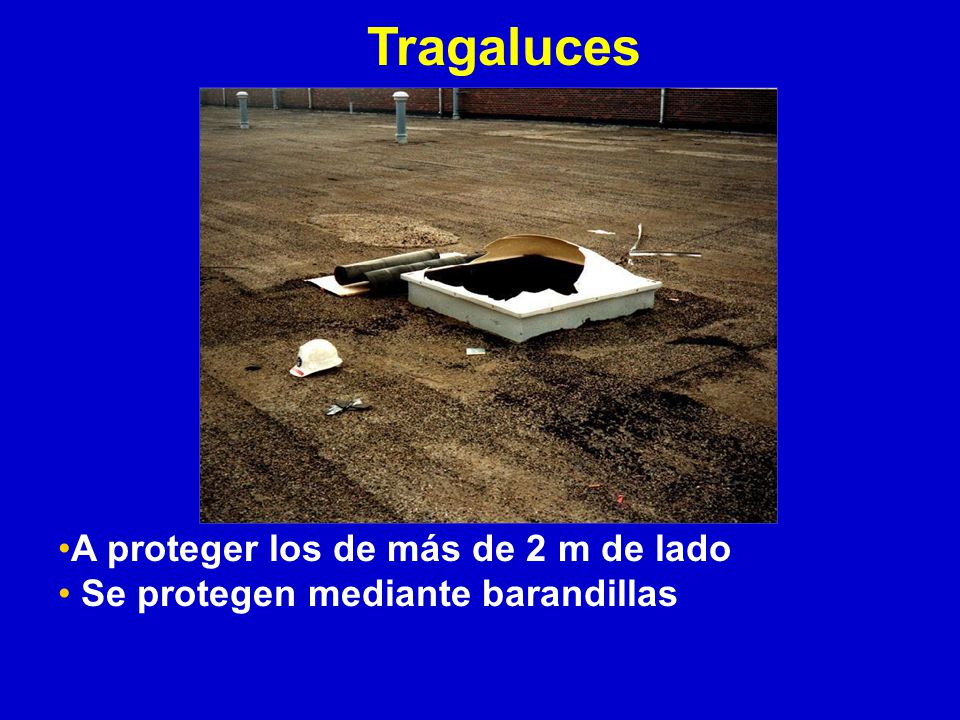 Tragaluces A proteger los de más de 2 m de lado