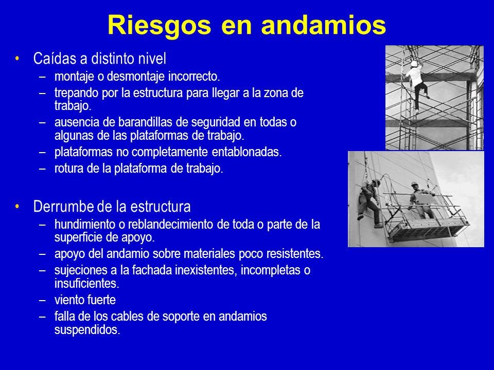 Riesgos en andamios Caídas a distinto nivel Derrumbe de la estructura