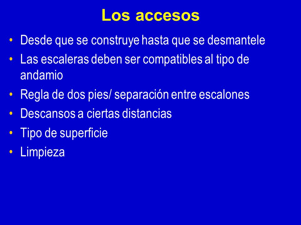 Los accesos Desde que se construye hasta que se desmantele