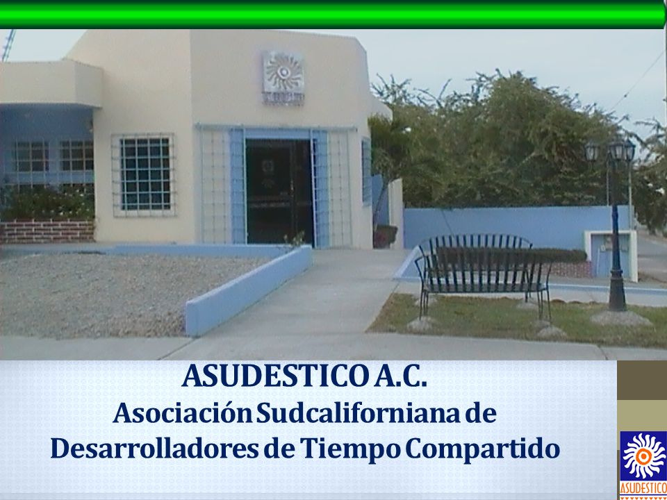 ASUDESTICO A.C. Asociación Sudcaliforniana de Desarrolladores de Tiempo Compartido
