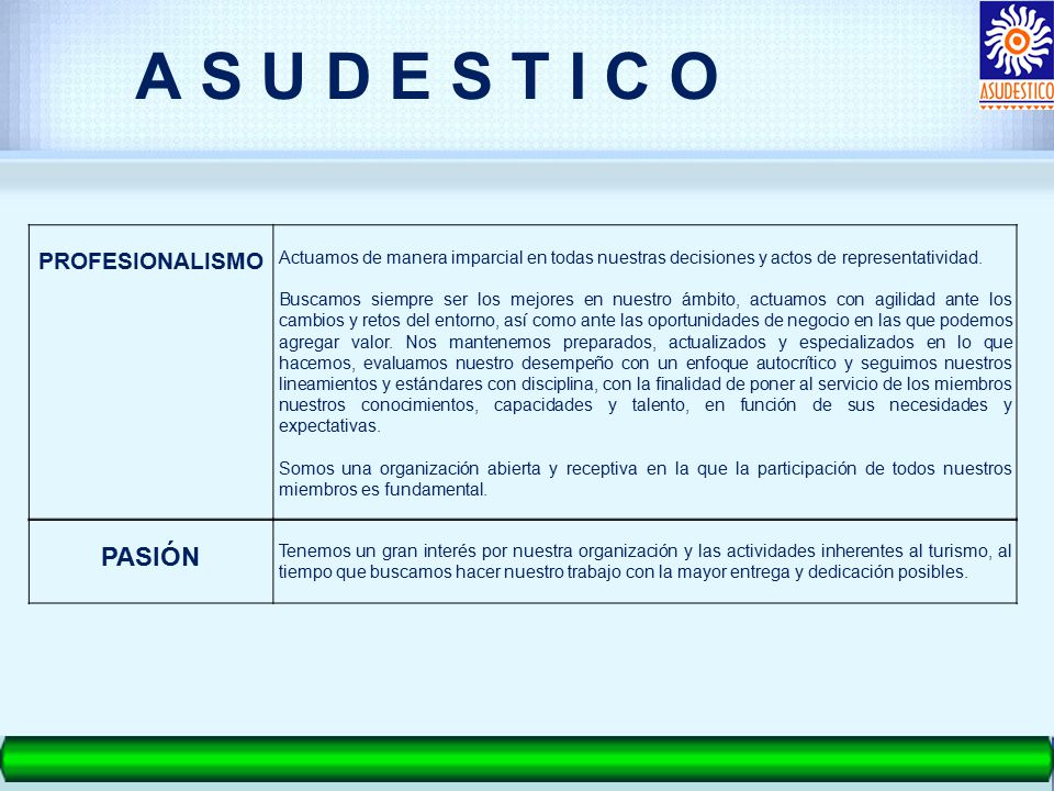 A S U D E S T I C O PASIÓN PROFESIONALISMO