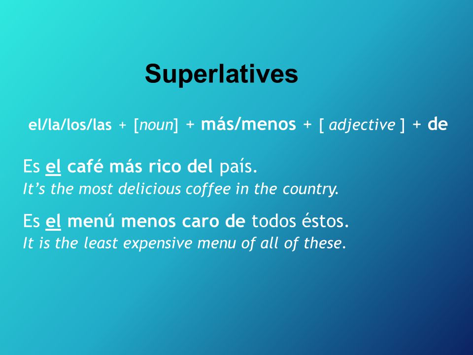 el/la/los/las + [noun] + más/menos + [ adjective ] + de