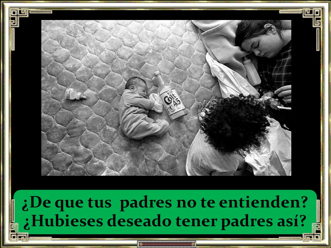 ¿De que tus padres no te entienden ¿Hubieses deseado tener padres así