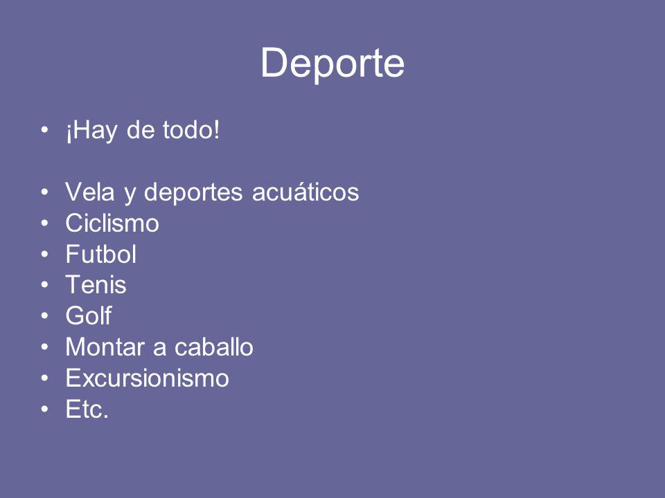 Deporte ¡Hay de todo! Vela y deportes acuáticos Ciclismo Futbol Tenis