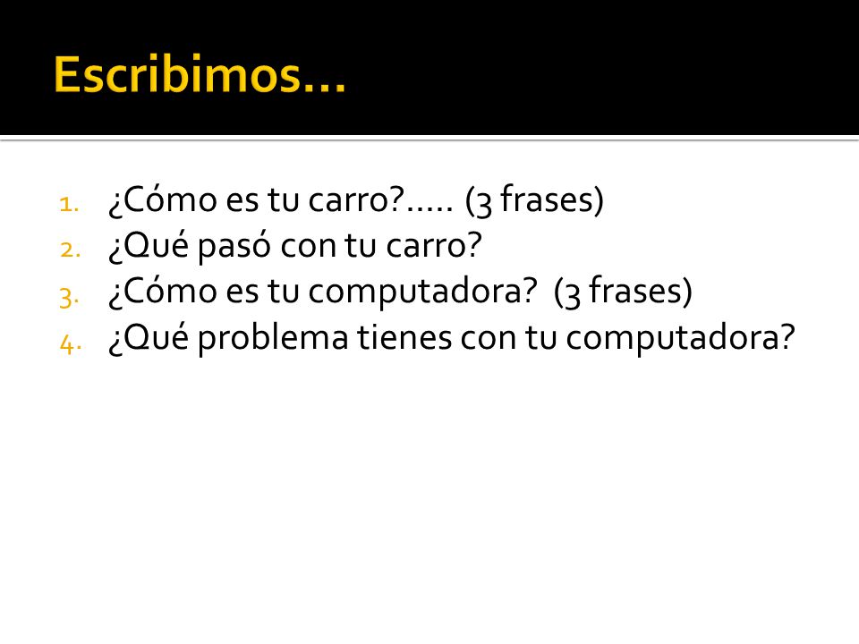 Escribimos… ¿Cómo es tu carro (3 frases) ¿Qué pasó con tu carro