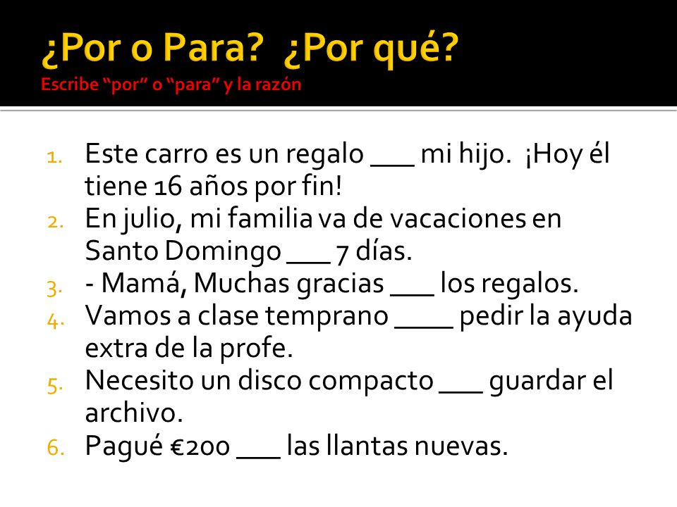 ¿Por o Para ¿Por qué Escribe por o para y la razón