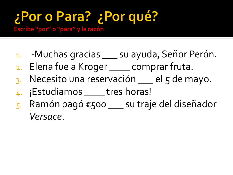 ¿Por o Para ¿Por qué Escribe por o para y la razón