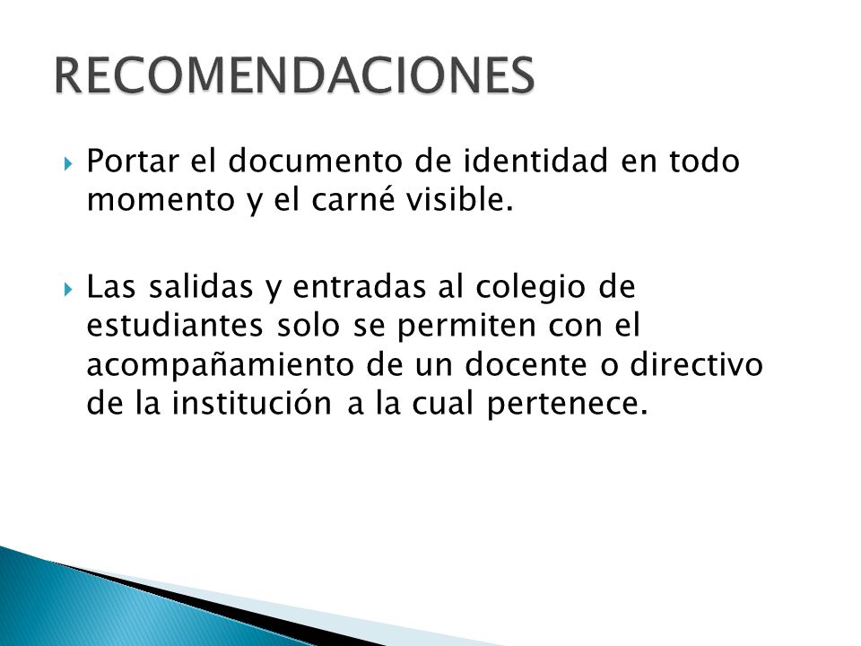 RECOMENDACIONES Portar el documento de identidad en todo momento y el carné visible.