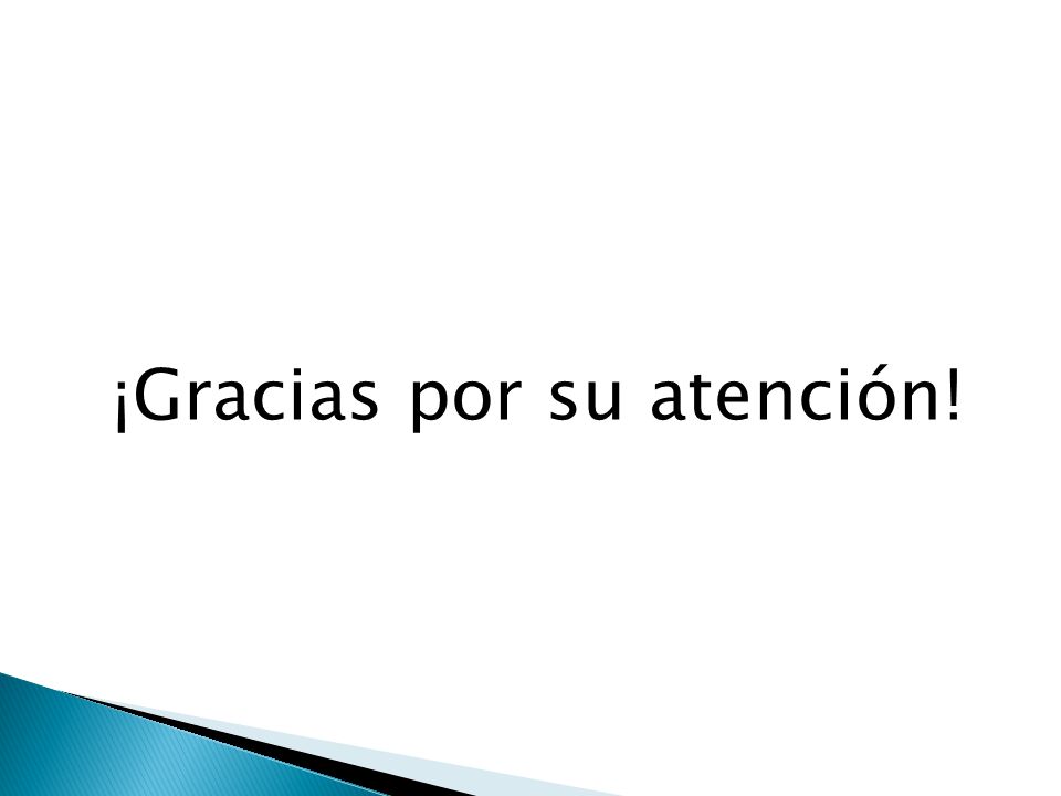 ¡Gracias por su atención!