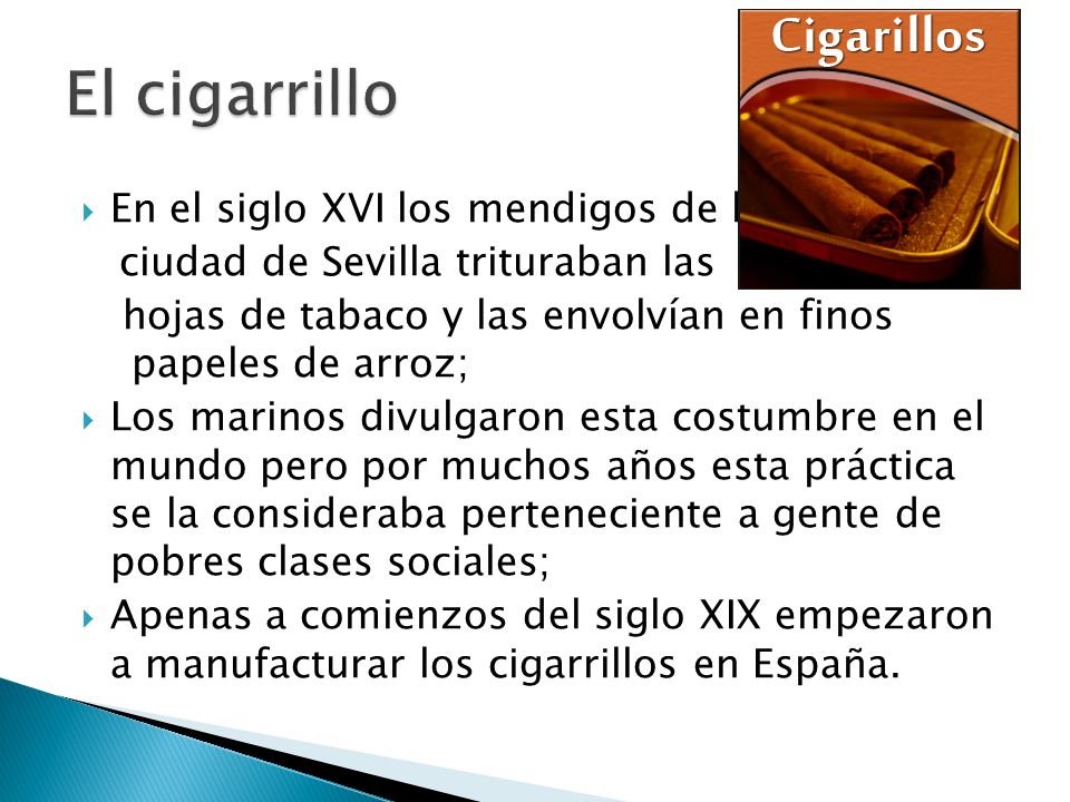 El cigarrillo En el siglo XVI los mendigos de la