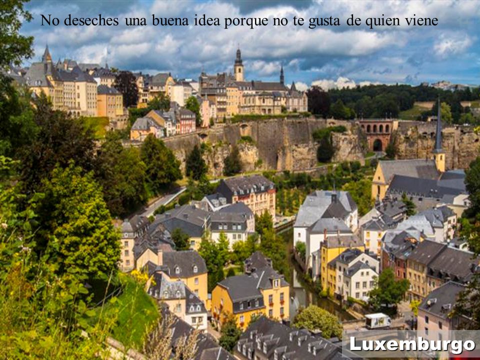 No deseches una buena idea porque no te gusta de quien viene