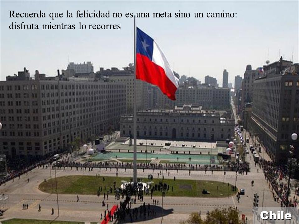 Recuerda que la felicidad no es una meta sino un camino: disfruta mientras lo recorres