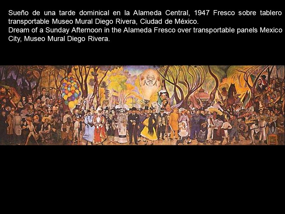 Sueño de una tarde dominical en la Alameda Central, 1947 Fresco sobre tablero transportable Museo Mural Diego Rivera, Ciudad de México.
