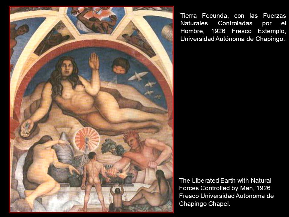 Tierra Fecunda, con las Fuerzas Naturales Controladas por el Hombre, 1926 Fresco Extemplo, Universidad Autónoma de Chapingo.