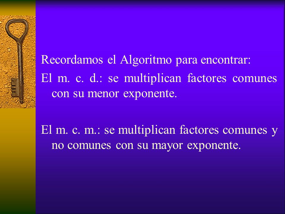 Recordamos el Algoritmo para encontrar: El m. c. d