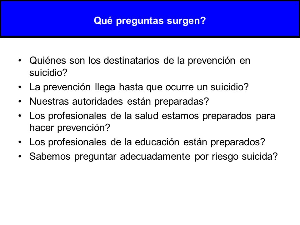 Qué preguntas surgen Quiénes son los destinatarios de la prevención en suicidio La prevención llega hasta que ocurre un suicidio